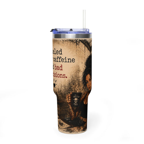 40oz Vacuum Tumbler - "Fueled by caffeine and bad decisions" Insulated Travel Cup