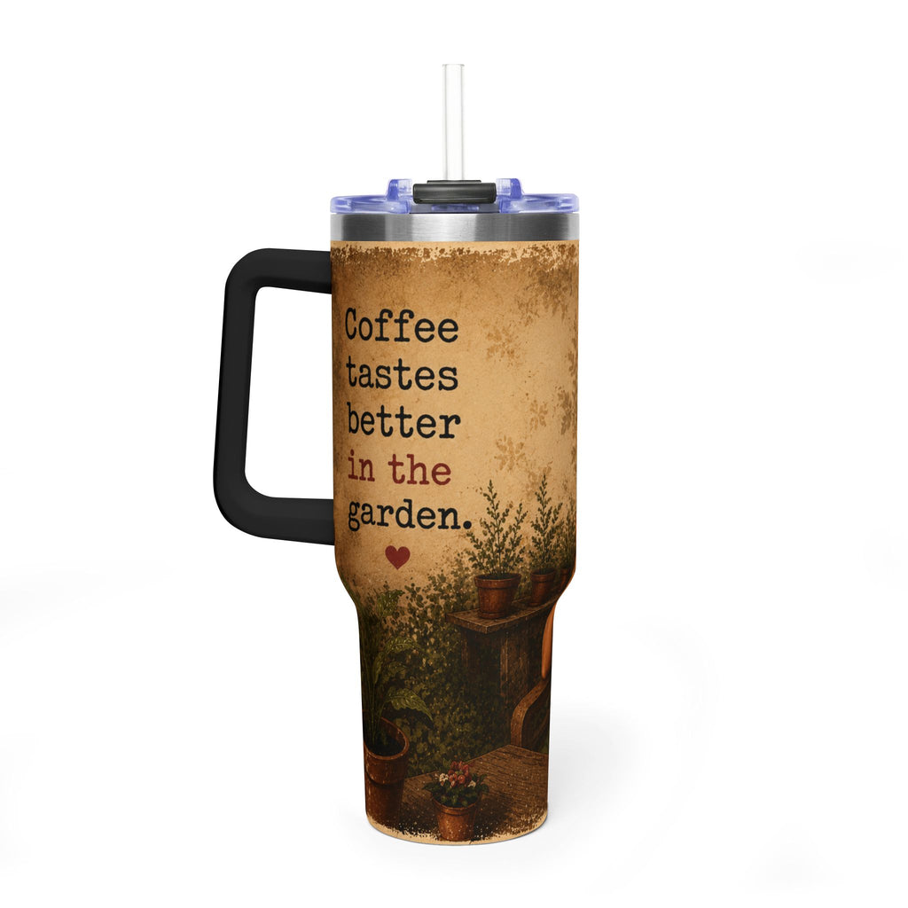 Coffe tastes better in garden Insulated Travel Cup